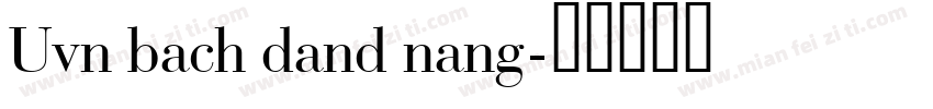 Uvn bach dand nang字体转换